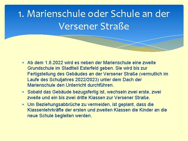 1. Marienschule oder Schule an der Versener Straße Ab dem 1. 8. 2022 wird