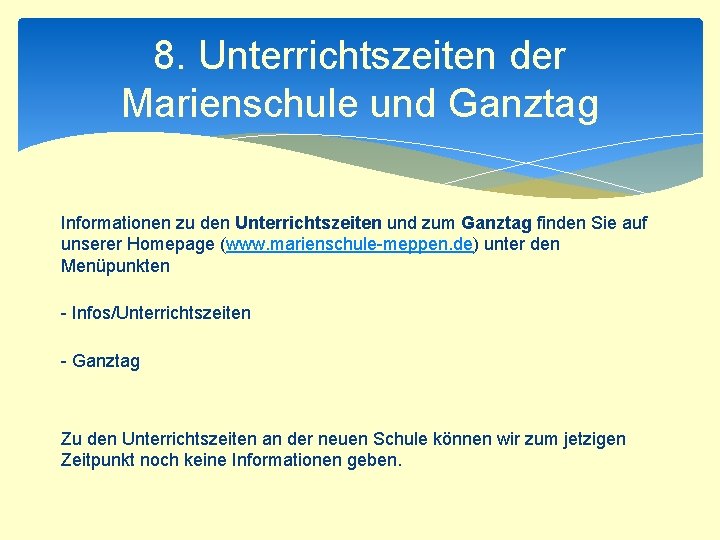 8. Unterrichtszeiten der Marienschule und Ganztag Informationen zu den Unterrichtszeiten und zum Ganztag finden