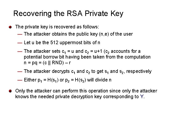Recovering the RSA Private Key The private key is recovered as follows: — The