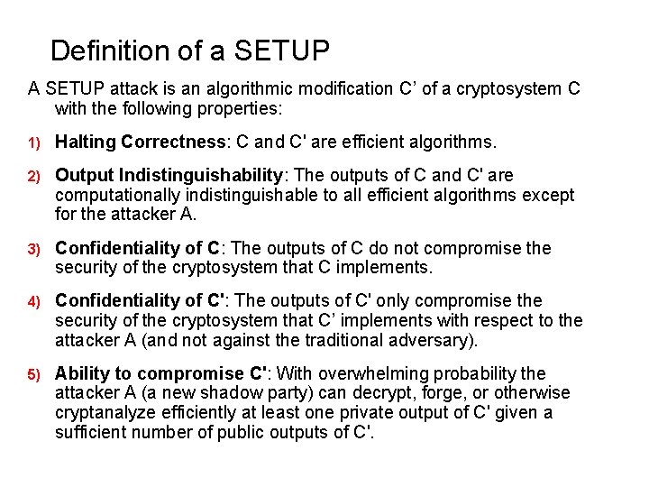 Definition of a SETUP A SETUP attack is an algorithmic modification C’ of a