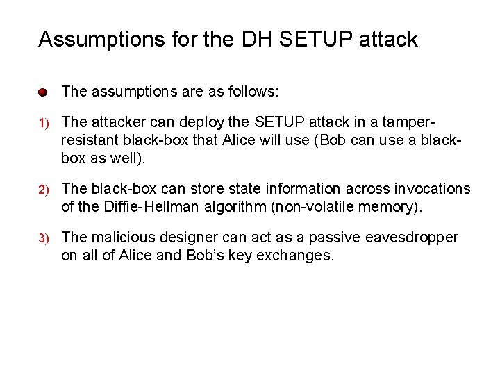 Assumptions for the DH SETUP attack The assumptions are as follows: 1) The attacker