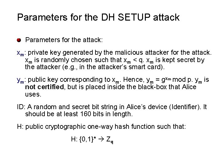 Parameters for the DH SETUP attack Parameters for the attack: xm: private key generated