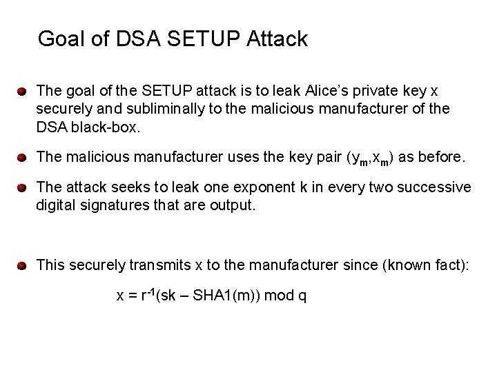 Goal of DSA SETUP Attack The goal of the SETUP attack is to leak