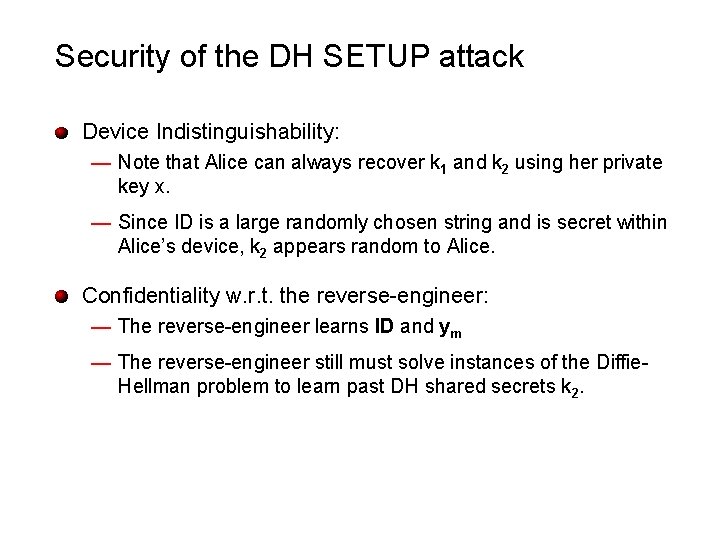 Security of the DH SETUP attack Device Indistinguishability: — Note that Alice can always