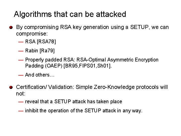 Algorithms that can be attacked By compromising RSA key generation using a SETUP, we