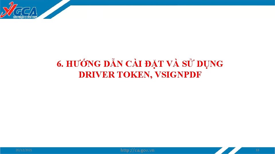 6. HƯỚNG DẪN CÀI ĐẶT VÀ SỬ DỤNG DRIVER TOKEN, VSIGNPDF 20/12/2021 http: //ca.