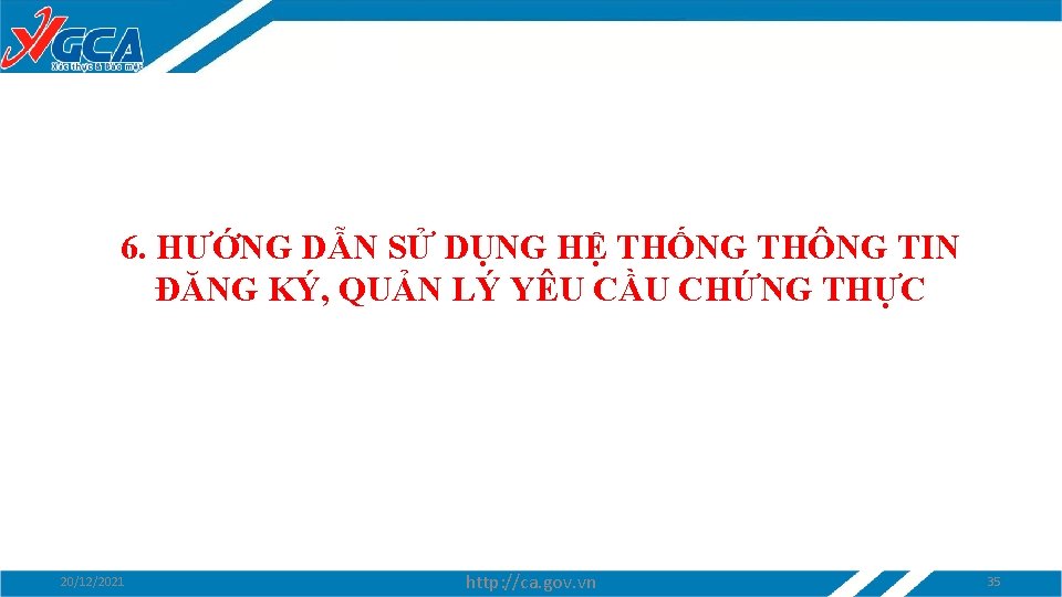 6. HƯỚNG DẪN SỬ DỤNG HỆ THỐNG THÔNG TIN ĐĂNG KÝ, QUẢN LÝ YÊU