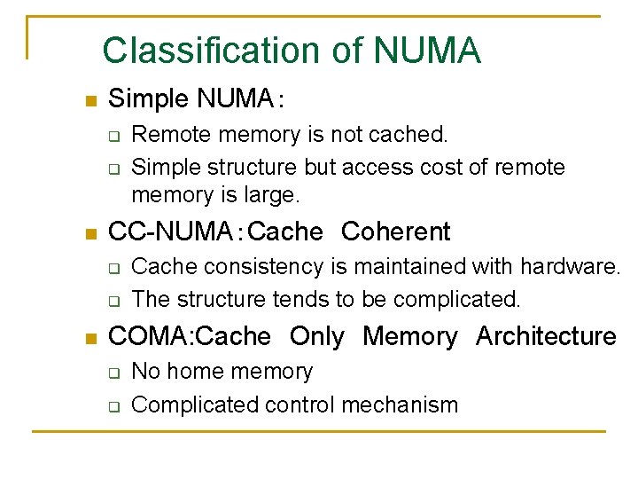 Classification of NUMA n Simple NUMA： q q n CC-NUMA：Cache Coherent q q n