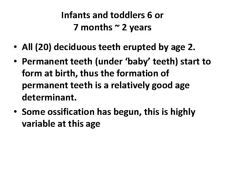 Infants and toddlers 6 or 7 months ~ 2 years • All (20) deciduous
