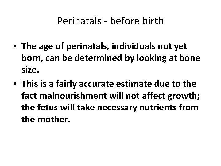Perinatals - before birth • The age of perinatals, individuals not yet born, can