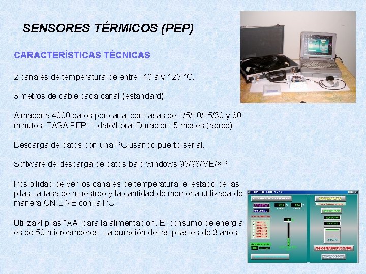 SENSORES TÉRMICOS (PEP) CARACTERÍSTICAS TÉCNICAS 2 canales de temperatura de entre -40 a y