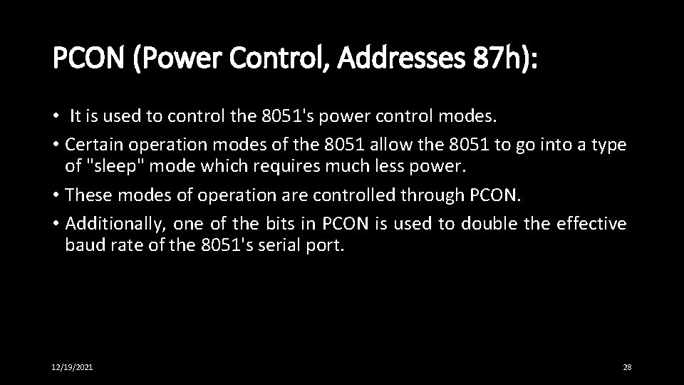 PCON (Power Control, Addresses 87 h): • It is used to control the 8051's PCON (Power Control, Addresses 87 h): • It is used to control the 8051's
