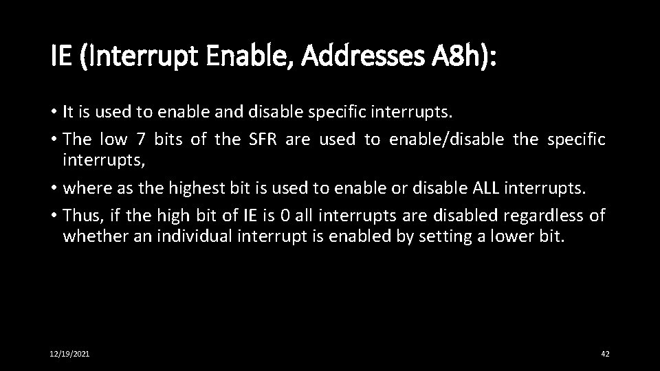 IE (Interrupt Enable, Addresses A 8 h): • It is used to enable and IE (Interrupt Enable, Addresses A 8 h): • It is used to enable and