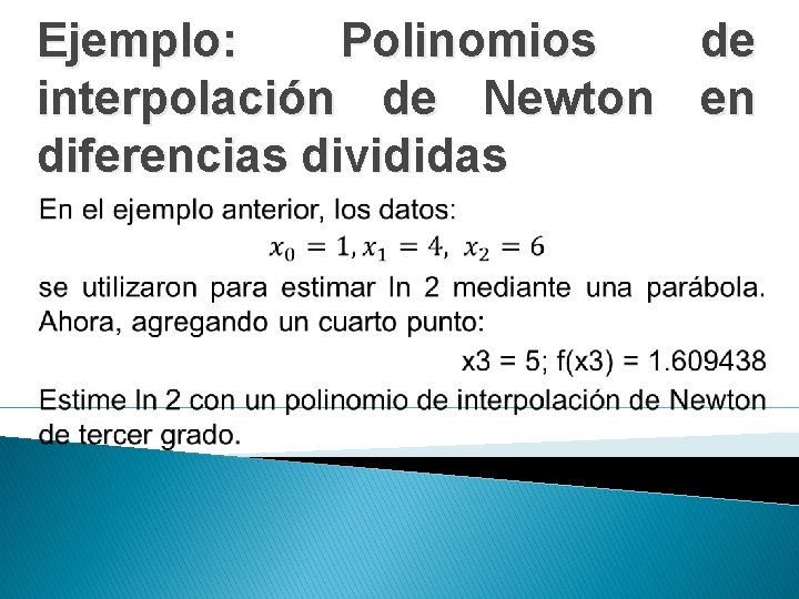 Ejemplo: Polinomios interpolación de Newton diferencias divididas de en 