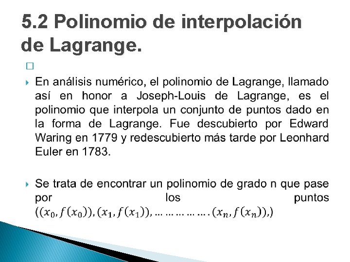 5. 2 Polinomio de interpolación de Lagrange. � 