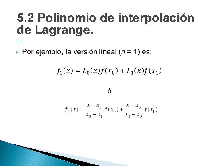 5. 2 Polinomio de interpolación de Lagrange. � 