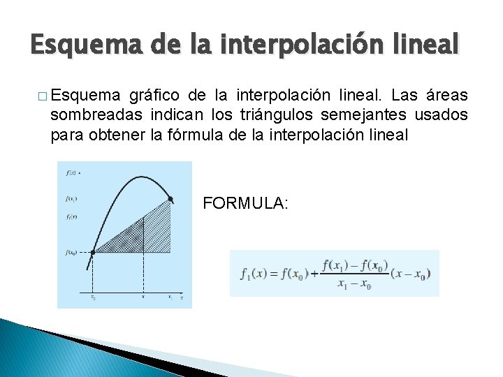 Esquema de la interpolación lineal � Esquema gráfico de la interpolación lineal. Las áreas