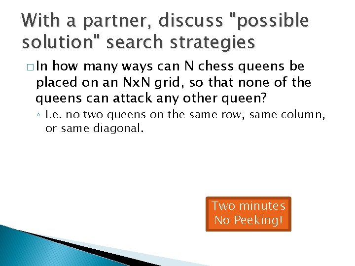 With a partner, discuss "possible solution" search strategies � In how many ways can
