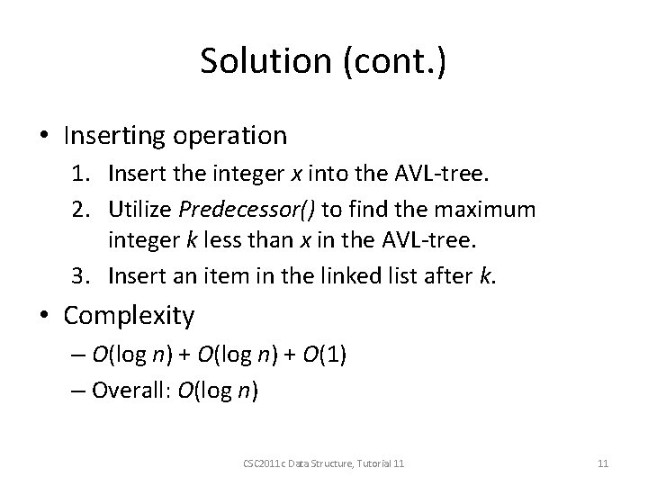 Solution (cont. ) • Inserting operation 1. Insert the integer x into the AVL-tree.