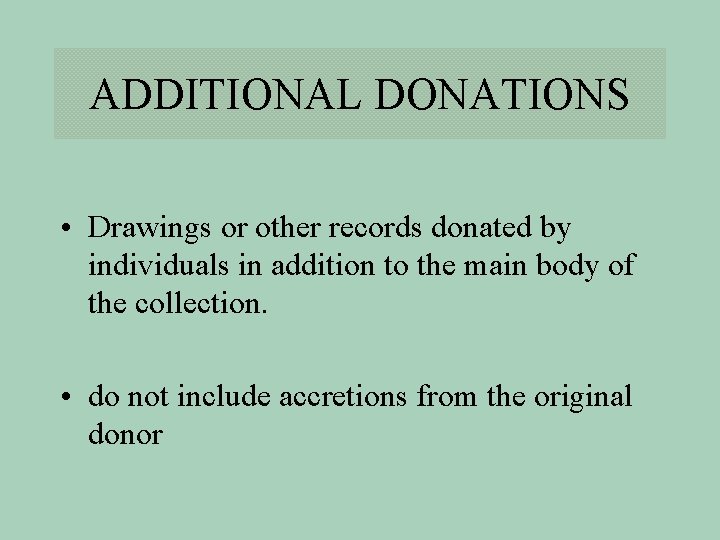 ADDITIONAL DONATIONS • Drawings or other records donated by individuals in addition to the