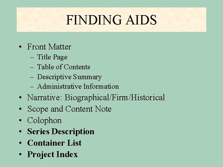 FINDING AIDS • Front Matter – – • • • Title Page Table of