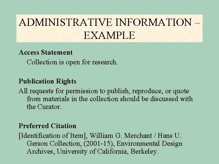 ADMINISTRATIVE INFORMATION – EXAMPLE Access Statement Collection is open for research. Publication Rights All