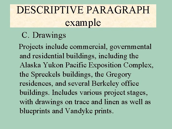 DESCRIPTIVE PARAGRAPH example C. Drawings Projects include commercial, governmental and residential buildings, including the