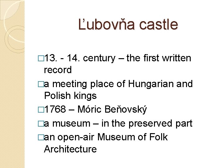 Ľubovňa castle � 13. - 14. century – the first written record �a meeting