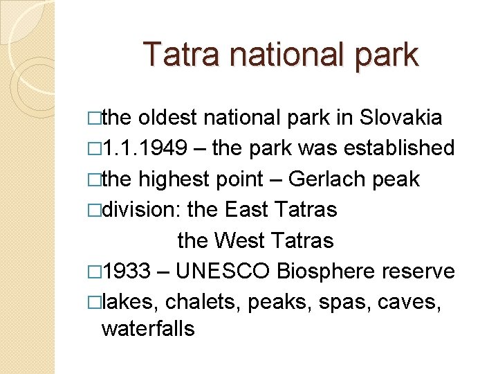 Tatra national park �the oldest national park in Slovakia � 1. 1. 1949 –