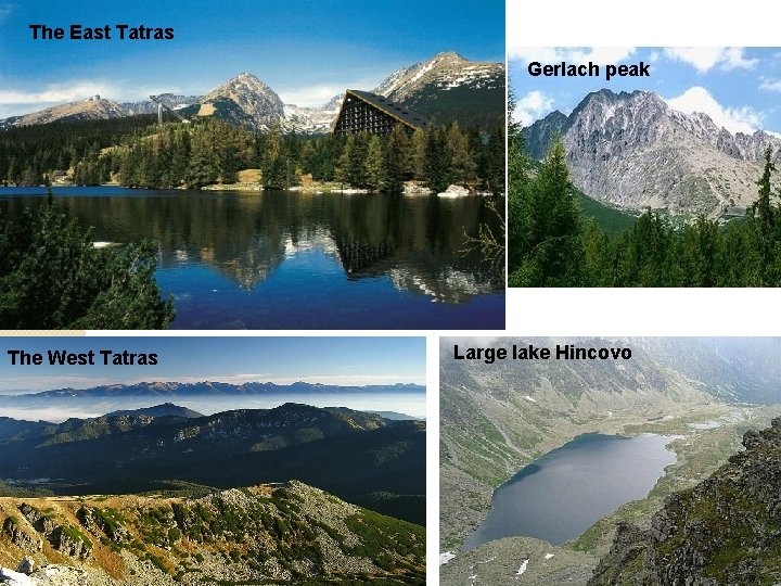 The East Tatras Gerlach peak The West Tatras Large lake Hincovo 