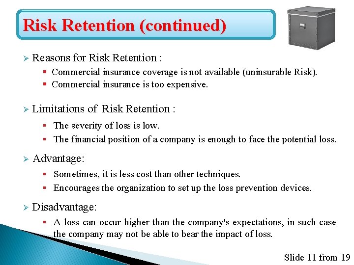 Risk Retention (continued) Ø Reasons for Risk Retention : § Commercial insurance coverage is