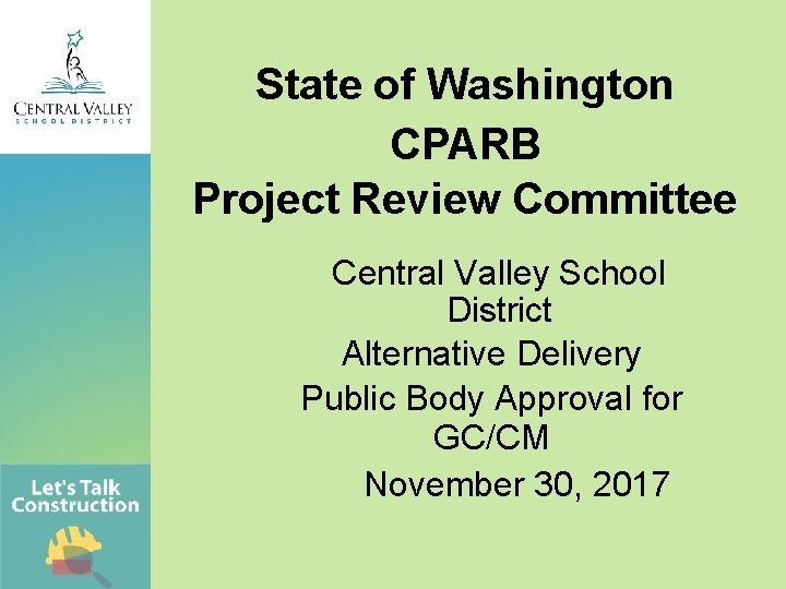 State of Washington CPARB Project Review Committee Central Valley School District Alternative Delivery Public