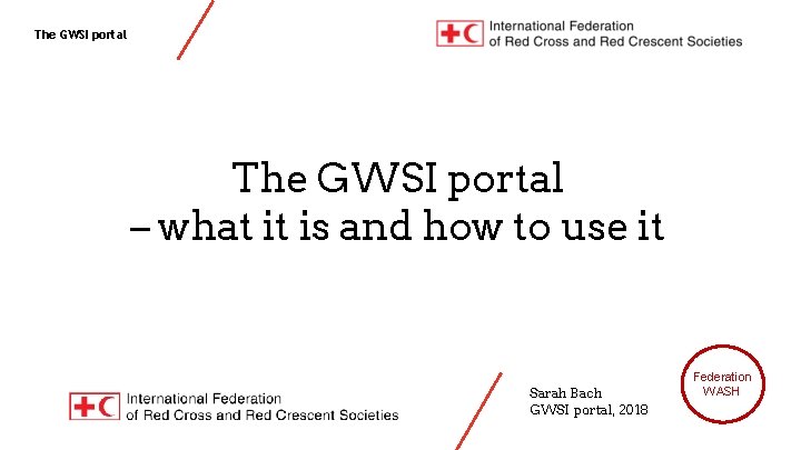 The GWSI portal – what it is and how to use it Sarah Bach