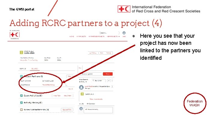 The GWSI portal Adding RCRC partners to a project (4) ● Here you see