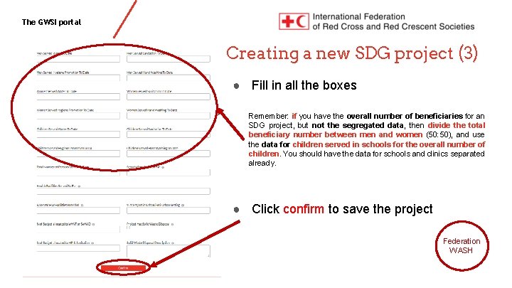 The GWSI portal Creating a new SDG project (3) ● Fill in all the