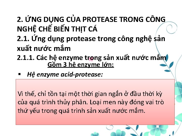 2. ỨNG DỤNG CỦA PROTEASE TRONG CÔNG NGHỆ CHẾ BIẾN THỊT CÁ 2. 1.