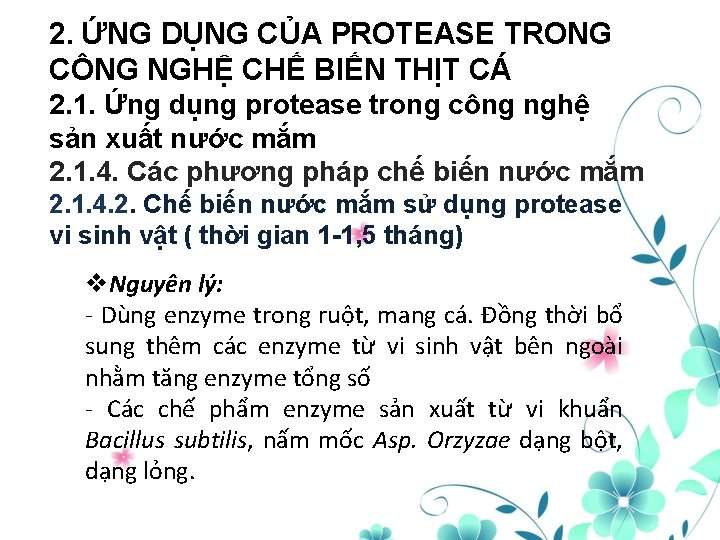 2. ỨNG DỤNG CỦA PROTEASE TRONG CÔNG NGHỆ CHẾ BIẾN THỊT CÁ 2. 1.