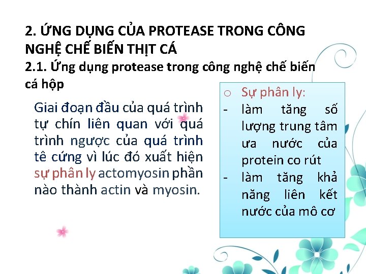 2. ỨNG DỤNG CỦA PROTEASE TRONG CÔNG NGHỆ CHẾ BIẾN THỊT CÁ 2. 1.