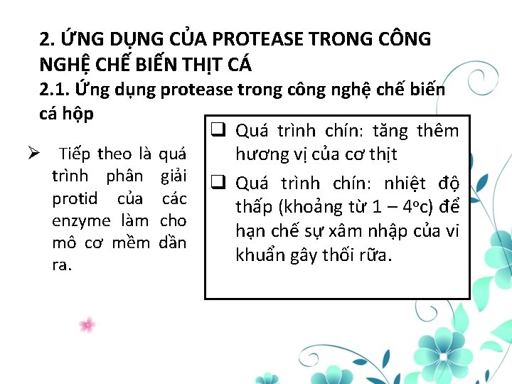 2. ỨNG DỤNG CỦA PROTEASE TRONG CÔNG NGHỆ CHẾ BIẾN THỊT CÁ 2. 1.