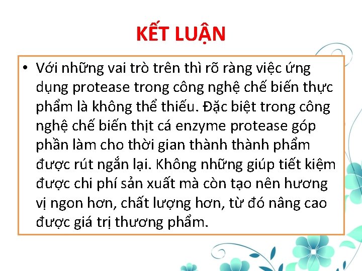 KẾT LUẬN • Với những vai trò trên thì rõ ràng việc ứng dụng