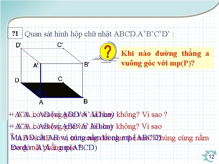 ? 1 Quan sát hình hộp chữ nhật ABCD. A’B’C’D’ : Khi nào đường