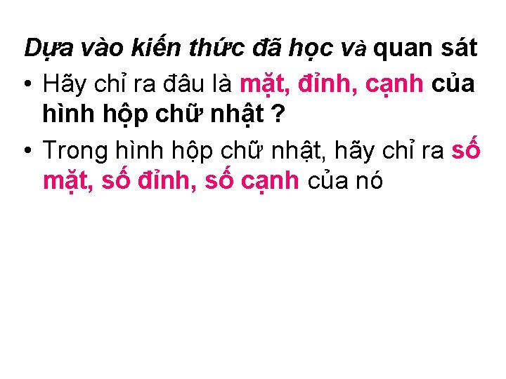 Dựa vào kiến thức đã học và quan sát • Hãy chỉ ra đâu