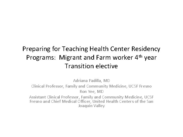 Preparing for Teaching Health Center Residency Programs: Migrant and Farm worker 4 th year