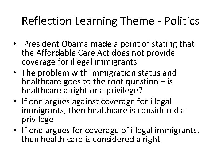 Reflection Learning Theme - Politics • President Obama made a point of stating that