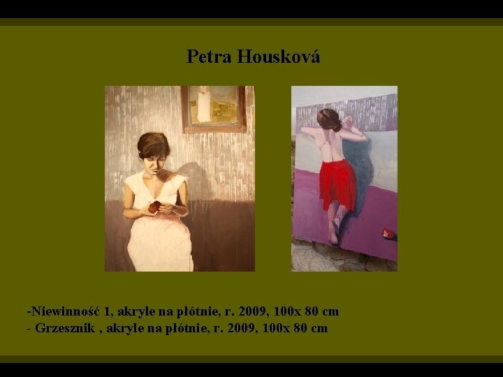 Petra Housková -Niewinność 1, akryle na płótnie, r. 2009, 100 x 80 cm -