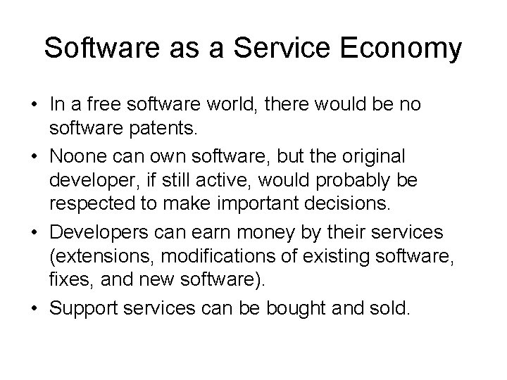 Software as a Service Economy • In a free software world, there would be