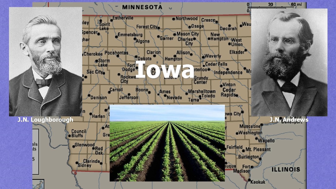 Iowa J. N. Loughborough J. N. Andrews 