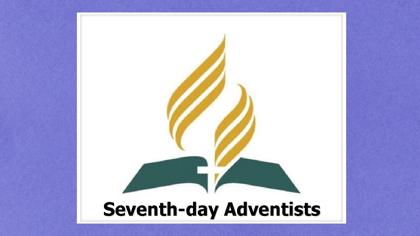 Seventh-day Adventists 