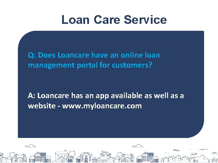 Loan Care Service Q: Does Loancare have an online loan management portal for customers?