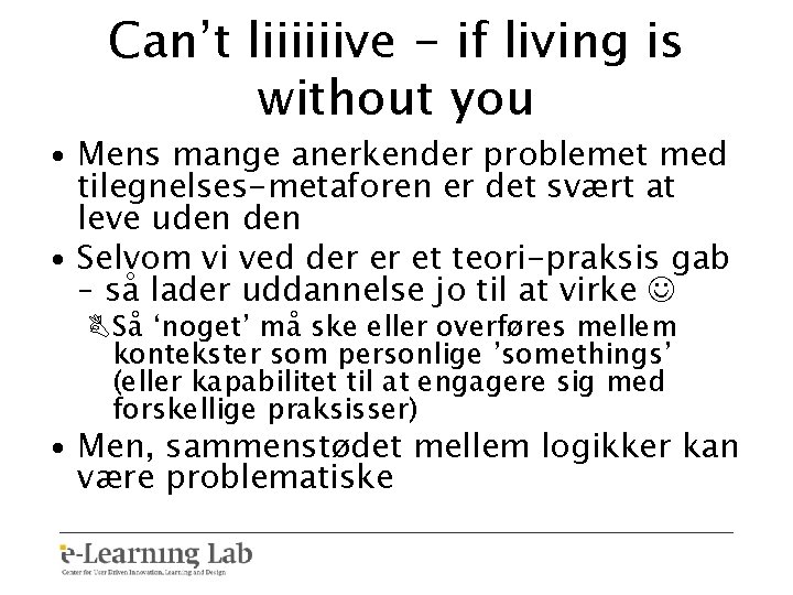 Can’t liiiiiive - if living is without you • Mens mange anerkender problemet med